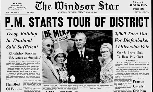 The picture above shows the front page of the May 18, 1962 edition of the Windsor Star, which shows Prime Minister John Diefenbaker after he addressed a crowd ... In June 1962 he won his final victory and I witnessed my first federal election...