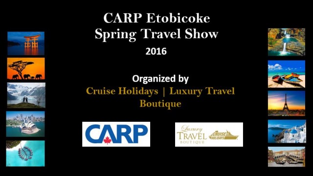 CARP Etobicoke Travel Show organized by Kingsway Cruise Holidays | Luxury Travel Boutique